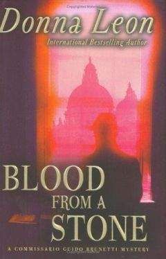 Читайте книги онлайн на Bookidrom.ru! Бесплатные книги в одном клике Donna Leon - Blood from a stone