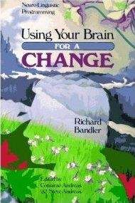 Читайте книги онлайн на Bookidrom.ru! Бесплатные книги в одном клике Richard Bandler - Using Your Brain —for a CHANGE