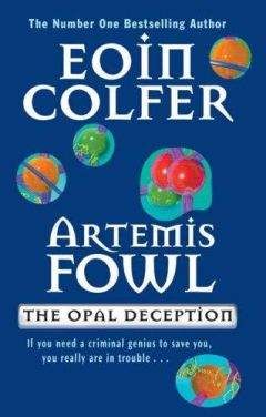 Читайте книги онлайн на Bookidrom.ru! Бесплатные книги в одном клике Eoin Colfer - Artemis Fowl. The Opal Deception