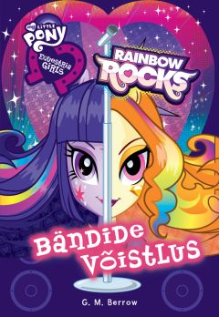 Читайте книги онлайн на Bookidrom.ru! Бесплатные книги в одном клике Gillian Berrow - Equestria Girls. Bändide võistlus