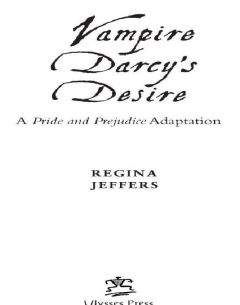 Читайте книги онлайн на Bookidrom.ru! Бесплатные книги в одном клике Regina Jeffers - Vampire Darcys Desire