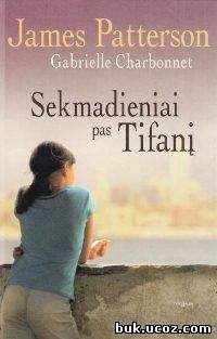 Читайте книги онлайн на Bookidrom.ru! Бесплатные книги в одном клике James Patterson - Sekmadieniai pas Tifanį