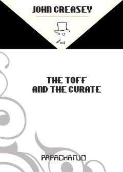 Читайте книги онлайн на Bookidrom.ru! Бесплатные книги в одном клике John Creasey - The Toff And The Curate