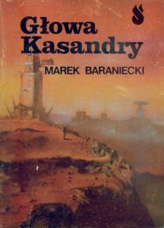 Читайте книги онлайн на Bookidrom.ru! Бесплатные книги в одном клике Марек Баранецки - Голова Кассандры